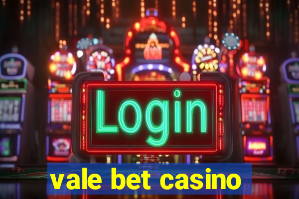 vale bet casino